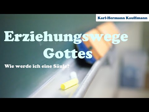 Erziehungswege Gottes - Karl-Hermann Kauffmann