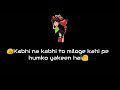 Kabi Na Kabi To Miloge Hamko Yakin Hai Whatassp Status Video