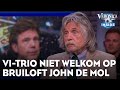 VI-trio niet uitgenodigd voor bruiloft John de Mol: 'Het is stank voor dank' | VERONICA INSIDE
