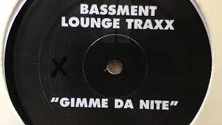 Bassment Lounge Traxx "Gimme Da Nite" 1997