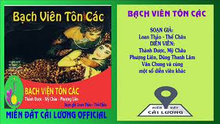 Bạch Viên Tôn Các - Cải Lương Xưa Trước 1975 - Thành Được, Mỹ Châu, Phượng Liên