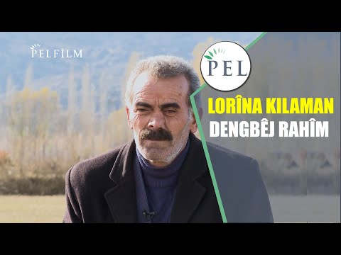 LORÎNA KILAMAN  - DENGBÊJ RAHÎM