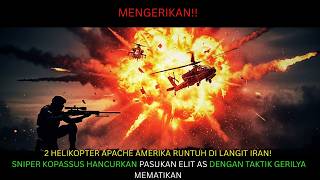 Download lagu MENGERIKAN‼️SNIPER KOPASSUS HANCURKAN 2 HELIKOPTER APACHE AMERIKA DI LANGIT IRAN‼️ mp3