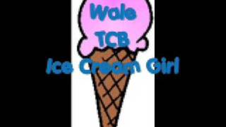 Wale featurin Tcb Ice Cream Girl