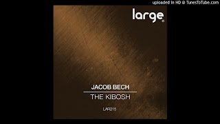 Jacob Bech |The Kibosh (Original)