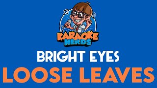 Bright Eyes - Loose Leaves (Karaoke)