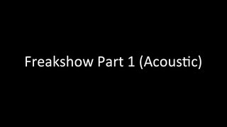 Nomy - Freakshow Part 1 (Acoustic) (Official song) w/lyrics