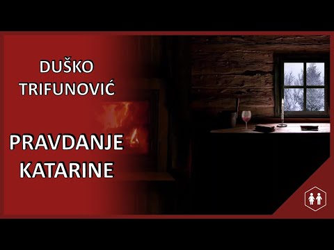 Duško Trifunović - Pravdanje Katarine