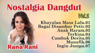 Download lagu Nostalgia Dangdut Vol.2 - Rana Rani mp3