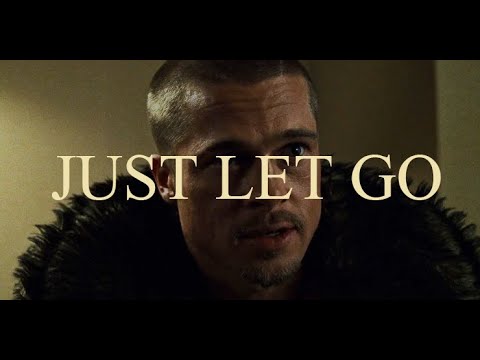 Tyler Durden-Let Go