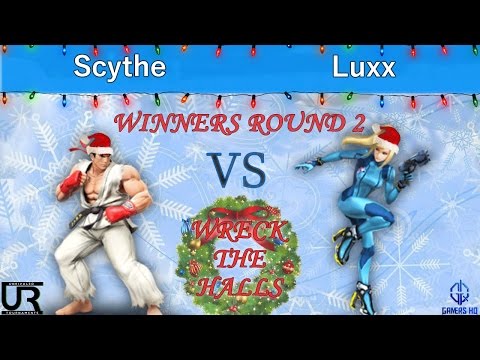 Wreck The Halls  WINNERS ROUND 2 - Scythe (Ryu) vs Luxx (Zero Suit Samus)