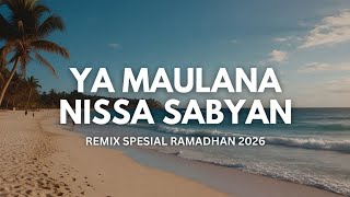 Download lagu YA MAULANA NISSA SABYAN REMIX SLOW 2026 mp3
