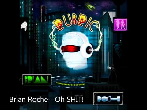 Brian Roche - Oh SHIT! (Rubric) [Smash Fabric Records]
