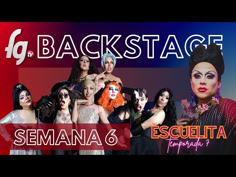 BACKSTAGE ESCUELITA FARANDULA GAY/ SEMANA 6/ TEMP 07 - CANAL FARANDULA GAY