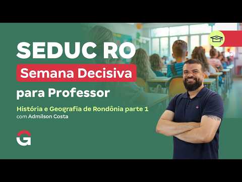 Concurso SEDUC RO | Semana Decisiva | História de Rondônia com Admilson Costa