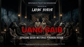 Download lagu UANG GAIB - SEPASANG SOSOK MISTERIUS PENUNGGU KEBON | EP589 Lapak Horor mp3