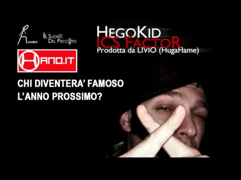 HegoKid - ICS Factor (Prod. Livio Huga Flame) - Hano.it
