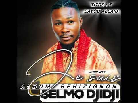 SELMO DJIDJI TITRE : 7 _ ( BAYOU ALEXIS ) ALBUM BEHIZIGNON