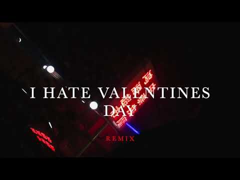 I Hate Valentines Day Remix Ft. Angee 96