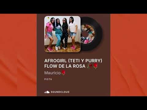 AFROGIRL (TETI Y PURRY) FLOW DE LA ROSA 🌹 DJ MAURICIO