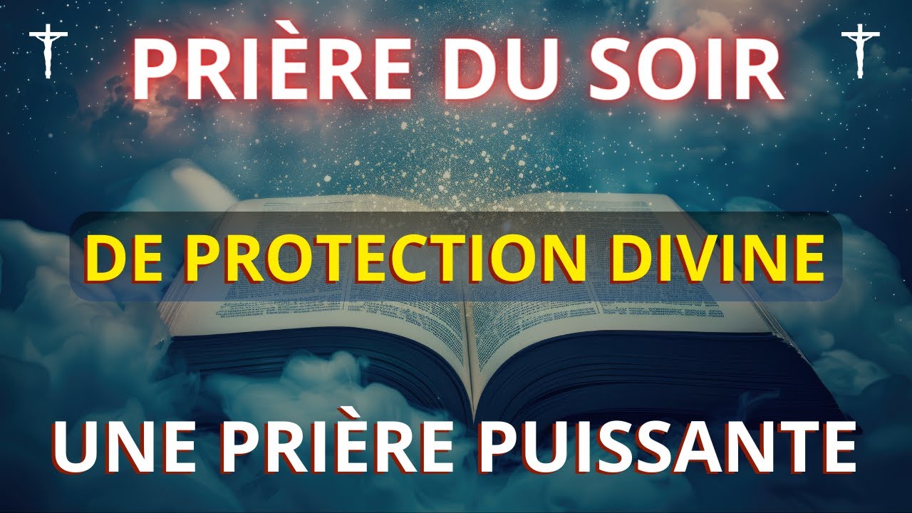 Prière du Soir pour la Protection Divine et la Gratitude - Prière Chrétienne TV
