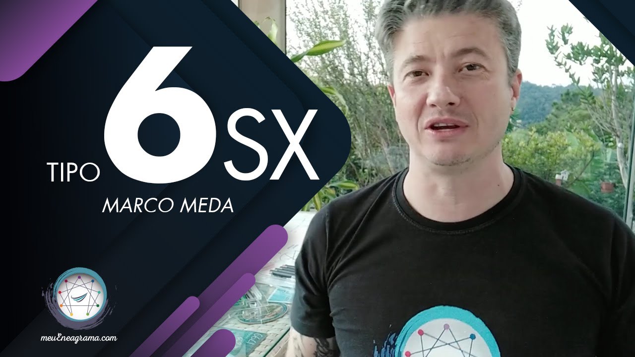 Tipo 6 SEXUAL - Série 27 Subtipos do Eneagrama - Marco Meda