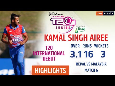 Kamal Singh Airee Debut 3 Wickets Highlights Vs Malaysia Match 6