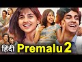 Premalu 2 Hindi Dubbed Release Date Update Mamitha Baiju Naslen K Gafoor April 2024