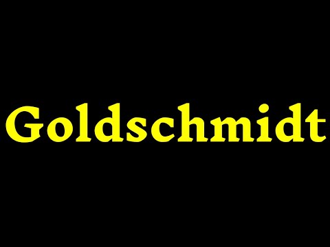 How To Pronounce ''Gold Schmidt'' Correctly? How to say ''Gold Schmidt''?