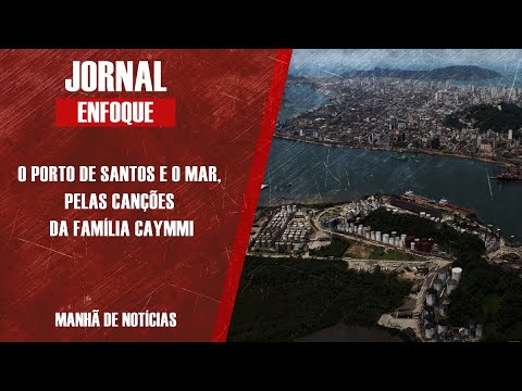 O PORTO DE SANTOS E O MAR, PELAS CANÇÕES DA FAMÍLIA CAYMMI