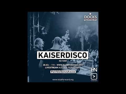 Kaiserdisco Livestream @ Klub Forward X Prinzenbar / Docks 28.03.2020 (better audio)