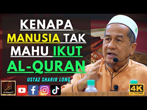 Ustaz Sharir Long - KENAPA MANUSIA TAK MAHU IKUT AL-QURAN