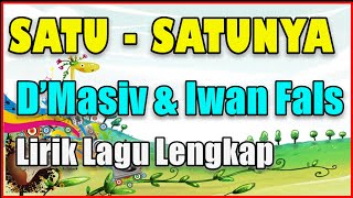 Download lagu D'MASIV & Iwan Fals - Satu - Satunya Lirik mp3 Download lagu D'MASIV & Iwan Fals - Satu - Satunya Lirik mp3