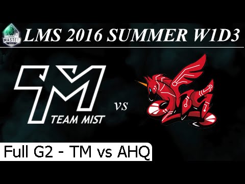 TM vs ahq Game 2 Full - LMS Summer 2016 W1D3M6 Team Mist vs ahq e-Sports Club