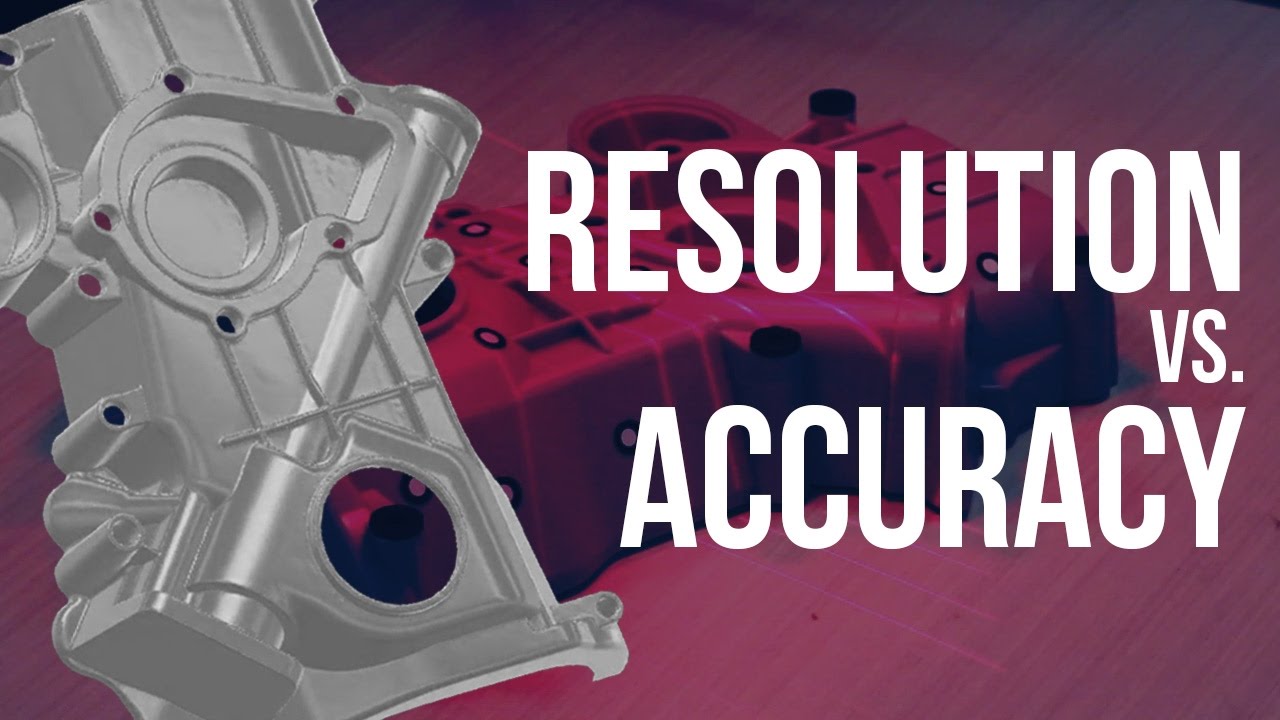 3D Scanning 101: Resolution vs Accuracy Difference