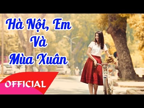 HÀ NỘI EM VÀ MÙA XUÂN