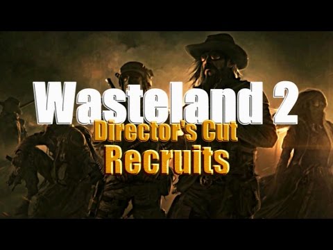 ALL Ranger Companion & Recruit Guide - Wasteland 2: Director's Cut