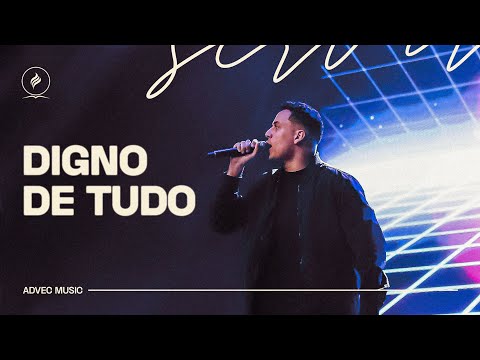 DIGNO DE TUDO | LOUVOR ADVEC