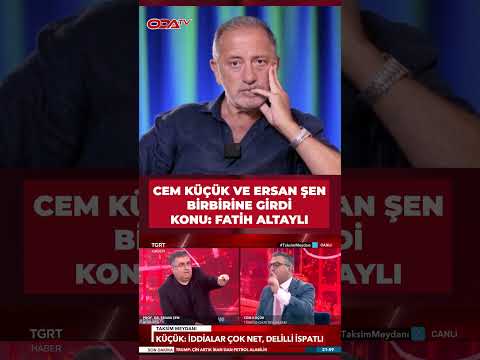 When it came to the arrest of Fatih Altaylı, Cem Küçük and Ersan Şen clashed on live broadcast
