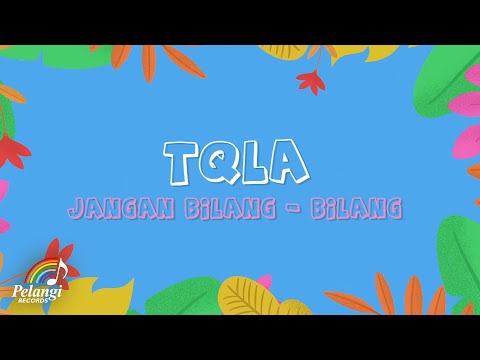 TQLA - Jangan Bilang Bilang (Official Lyric Video)