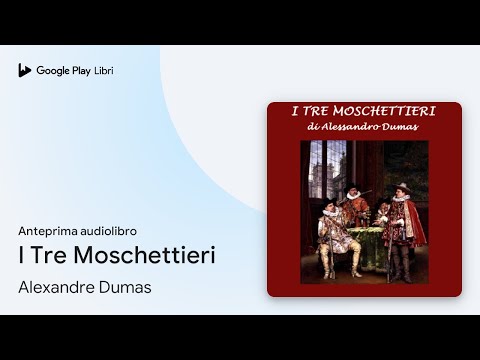 I Tre Moschettieri di Alexandre Dumas · Anteprima audiolibro