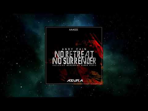 Andy Cain - No Retreat No Surrender (Mercurial Virus Remix) [AZURA RECORDINGS]