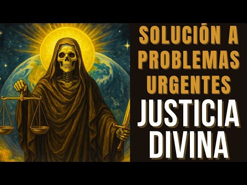 Holy Death, Justice and Solution to Urgent, Serious Problems and Injustices. Powerful Prayer