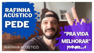 RAFINHA ACSTICO PEDE - PRA VIDA MELHORAR - BANDA PANELA LIVE QUARENTENA