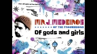 Mr. J Medeiros - Of gods and girls