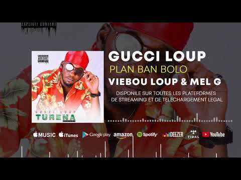 Gucci Loup  Feat Viebou Loup & Mel G - Plan Ba Bolo (Son Officiel)