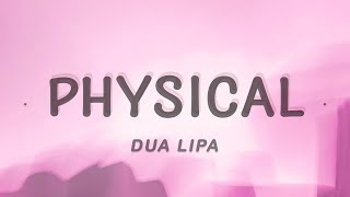 Dua Lipa - Physical (Lyrics)