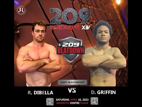 R. DIBELLA VS D. GRIFFIN - 209BEATDOWN XIV - APRIL 16, 2022