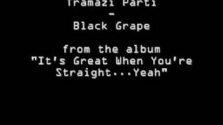 Tramazi Parti - Black Grape
