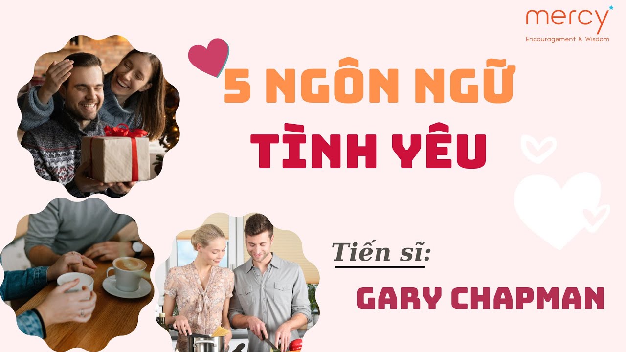 5 ngôn ngữ tình yêu_Tiến sĩ Gary Chapman